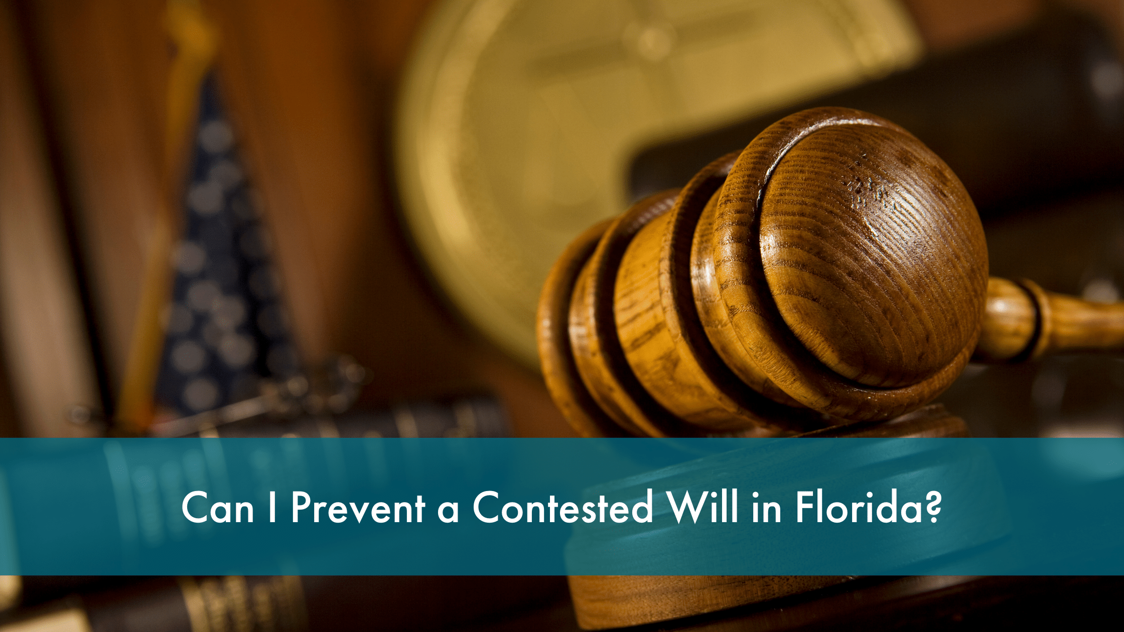 prevent a contested will in florida
